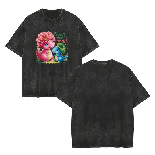 My Great Aunt Loves Me Double Sided Mineral Wash T Shirts