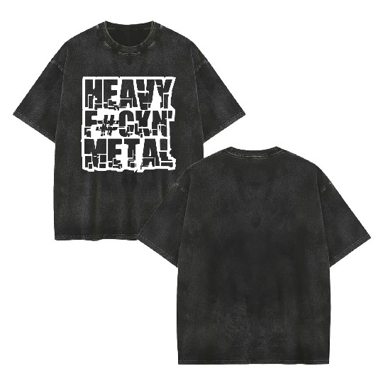 Heavy F#ckin' Metal Hard Rock Fun Music Text Quote Double Sided Mineral Wash T Shirts