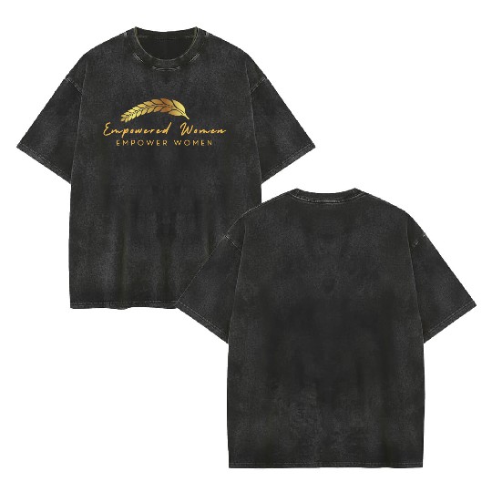 Black and Gold Empowered Women Double Sided Mineral Wash T Shirts