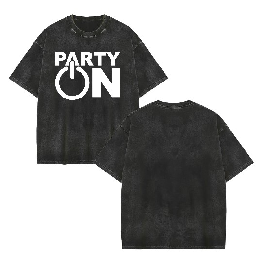 Party On Play Icon Switch Techno DJ Music Symbol Double Sided Mineral Wash T Shirts