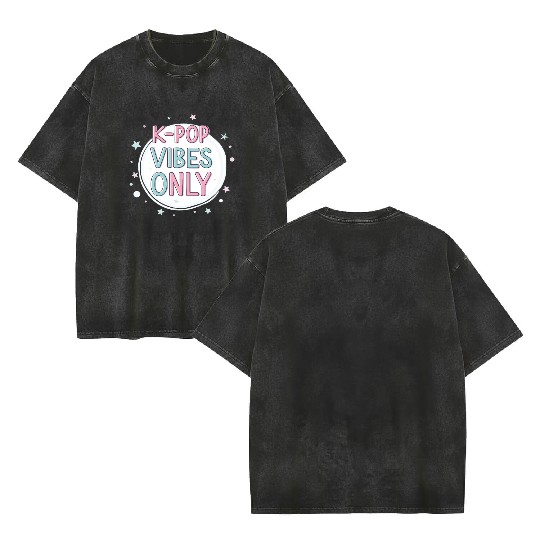 K-Pop Vibes Only-stylish K-pop Design Double Sided Mineral Wash T Shirts