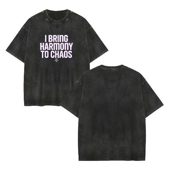 Libra Zodiac I Bring Harmony To Chaos Double Sided Mineral Wash T Shirts