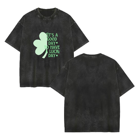 It's A Good Day Saint Patrick's Day | Shamrock Day Double Sided Mineral Wash T Shirts