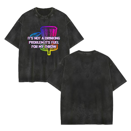 Its Fuel For My Throw Disc Golf Beer Lover Golfer Double Sided Mineral Wash T Shirts