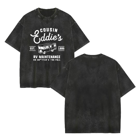Cousin Eddie s RV Maintenance Funny Movie Double Sided Mineral Wash T Shirts