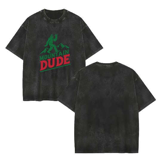 Mountain Dude Bigfoot Hiker Bigfoot Camp Double Sided Mineral Wash T Shirts