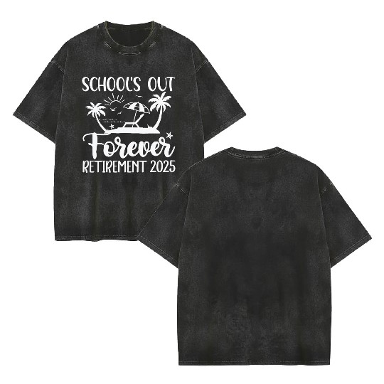 Retired Teacher Retirement Teacher 2025 Double Sided Mineral Wash T Shirts