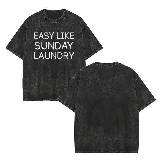 Casual Sunday Laundry Double Sided Mineral Wash T Shirts Design