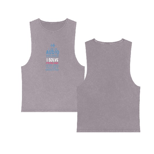 Funny Sound Engineer Quote Double Sided Mineral Wash Tank Tops