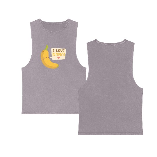 I Love Nana Banana Pun Double Sided Mineral Wash Tank Tops