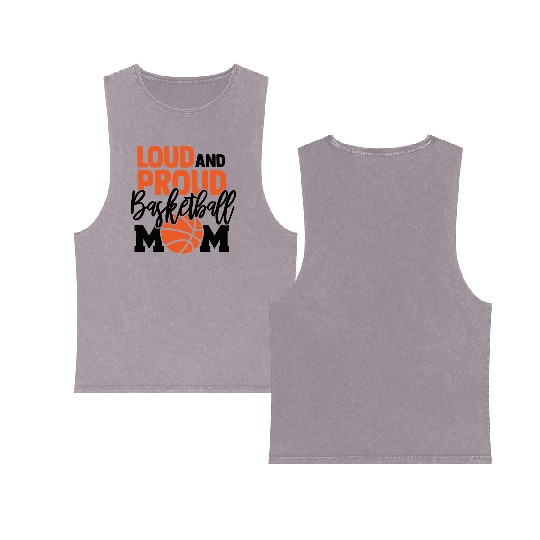 Loud And Proud Basketball Mom Double Sided Mineral Wash Tank Tops