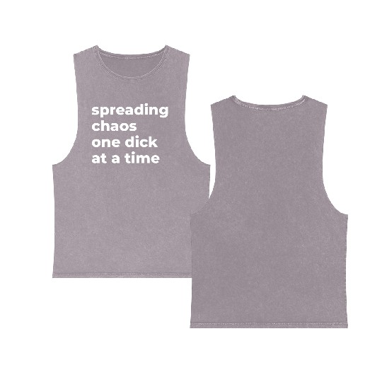 Spreading Chaos One Dick At A Time Double Sided Mineral Wash Tank Tops