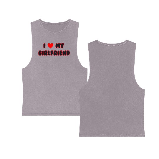 i love my girlfriend Double Sided Mineral Wash Tank Tops
