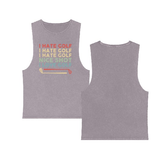 I Hate Golf Nice Shot I Love Golf Double Sided Mineral Wash Tank Tops