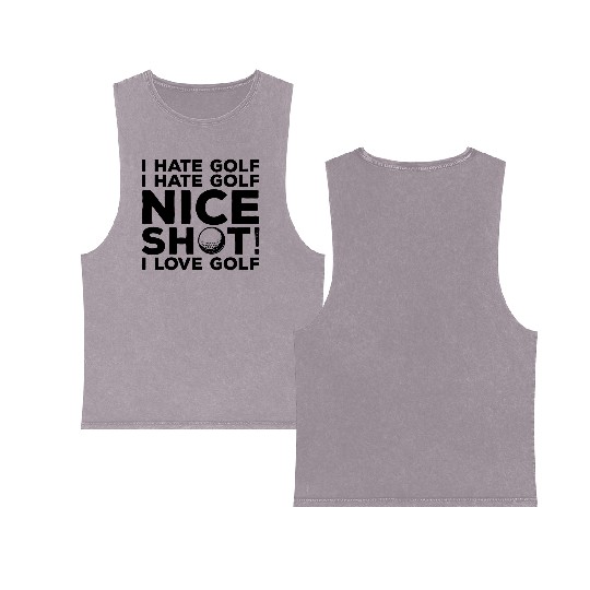 I Hate Golf Nice Shot I Love Golf Double Sided Mineral Wash Tank Tops