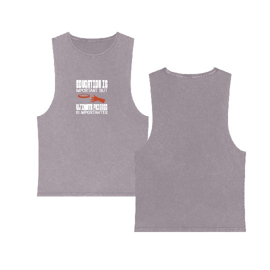 Education Is Important But Ultimate Frisbee Double Sided Mineral Wash Tank Tops