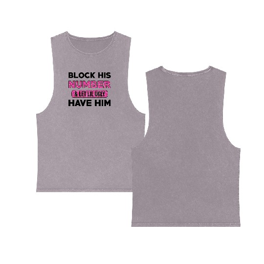 Block His Number & Let Lil Ugly Have Him Double Sided Mineral Wash Tank Tops