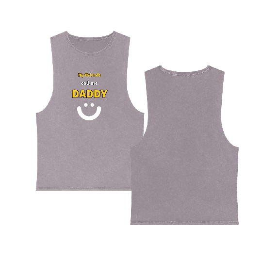 My Friends call me Daddy - Funny Quotes Double Sided Mineral Wash Tank Tops