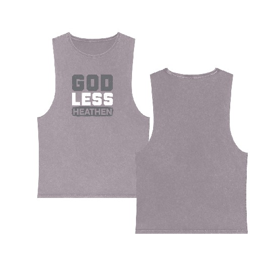 Godless Heathen Anti-Religion Agnostic Atheist Double Sided Mineral Wash Tank Tops