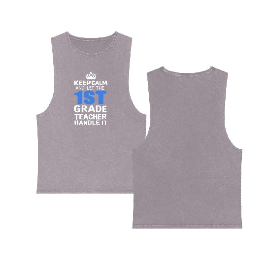 Keep Calm 1st Grade Teacher Teacher's Day Gift Double Sided Mineral Wash Tank Tops