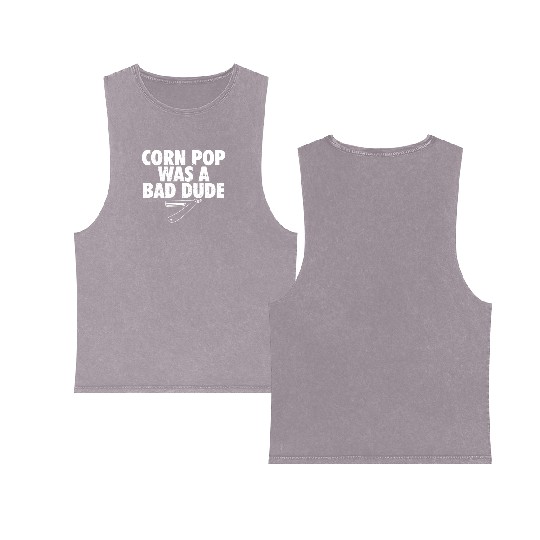 Corn Pop Was A Bad Dude Funny Meme Double Sided Mineral Wash Tank Tops