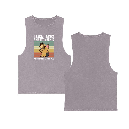 I Like Tacos And My Yorkshire Terrier Double Sided Mineral Wash Tank Tops