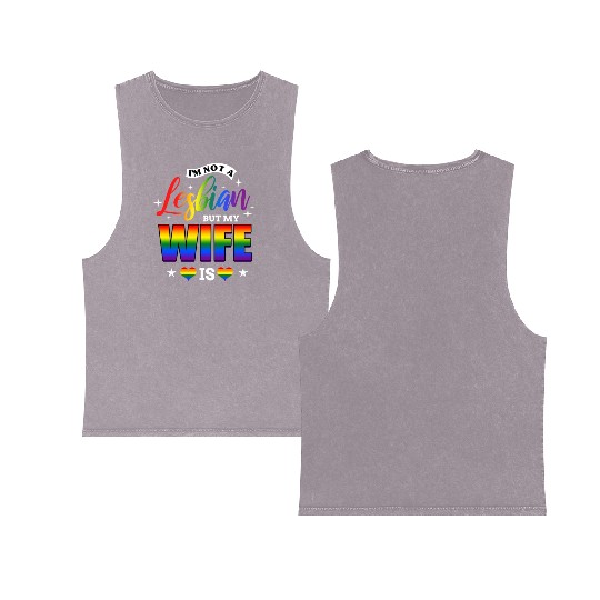 I m Not A Lesbian But My Wife Is for LGBT Double Sided Mineral Wash Tank Tops