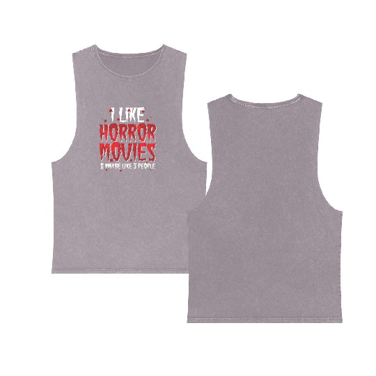 I Like Horror Movies And Maybe Like Three People Double Sided Mineral Wash Tank Tops