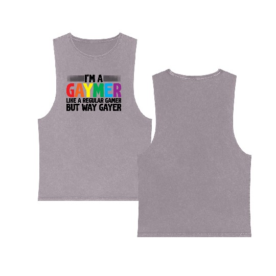 I'm A Gaymer, Like A Regular Gamer But Way Gayer Double Sided Mineral Wash Tank Tops