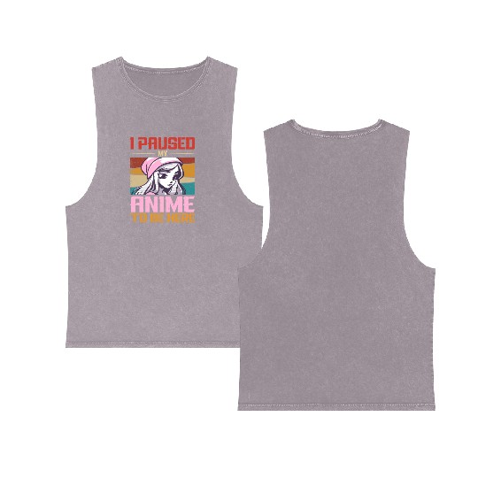 I Paused My Anime To Be Here Japan Manga Double Sided Mineral Wash Tank Tops