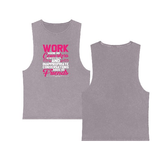 Our Inappropriate Conversations Made Us Friends 5 Double Sided Mineral Wash Tank Tops