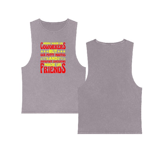 Our Inappropriate Conversations Made Us Friends 6 Double Sided Mineral Wash Tank Tops
