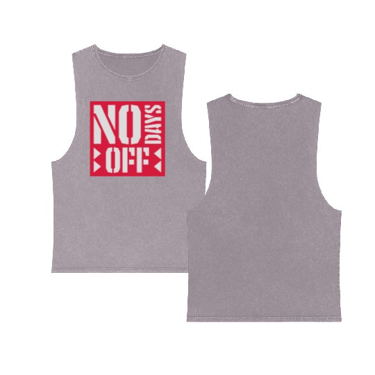 no days off quote Double Sided Mineral Wash Tank Tops
