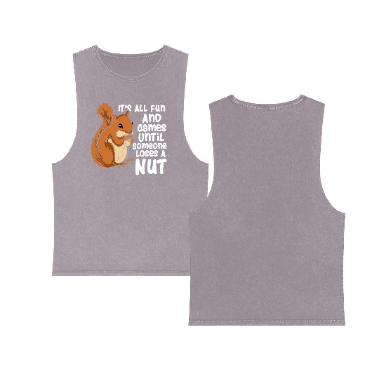 Squirrel Fun And Game Until Someone Loses A Nut Double Sided Mineral Wash Tank Tops