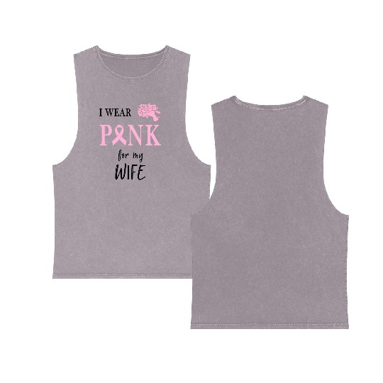 I WEAR PINK FOR MY WIFE Double Sided Mineral Wash Tank Tops