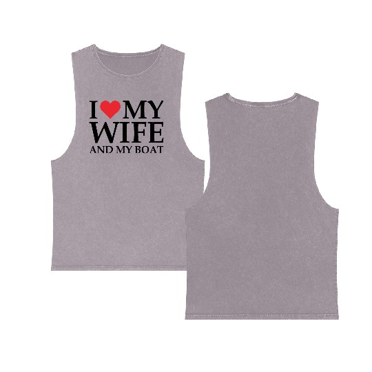 i love my wife and my boat Double Sided Mineral Wash Tank Tops