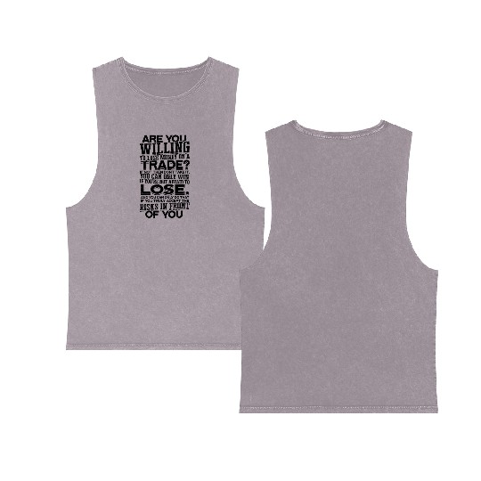 Are you willing to lose money on a trade? If not, Double Sided Mineral Wash Tank Tops