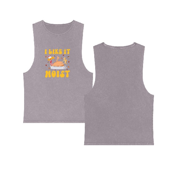 I Like It Moist Gobble Outfit Turkey Day Double Sided Mineral Wash Tank Tops