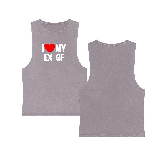 I Love My Ex GF Funny Mens I Love My Ex Girlfriend Double Sided Mineral Wash Tank Tops