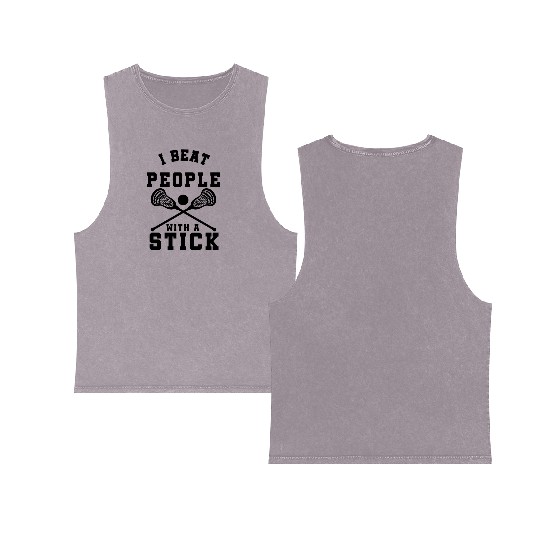 I Beat People With A Stick Funny Lacrosse Player Double Sided Mineral Wash Tank Tops