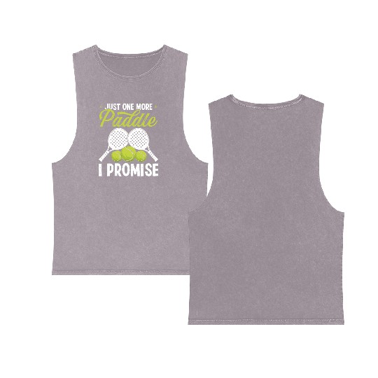 Paddle Tennis Player Match Just one more Paddle Double Sided Mineral Wash Tank Tops