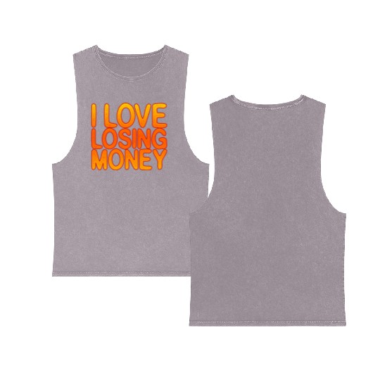 I Love Losing Money Double Sided Mineral Wash Tank Tops