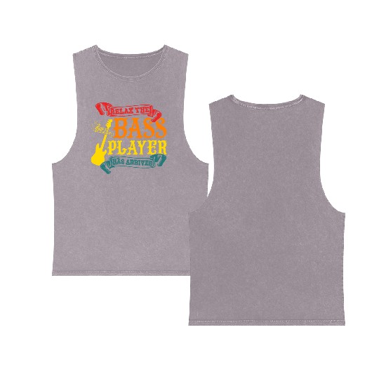 Relax The Bass Player Has Arrived For Music Lovers Double Sided Mineral Wash Tank Tops