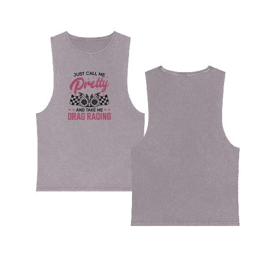 Drag Racing Race Car Girl Just Double Sided Mineral Wash Tank Tops