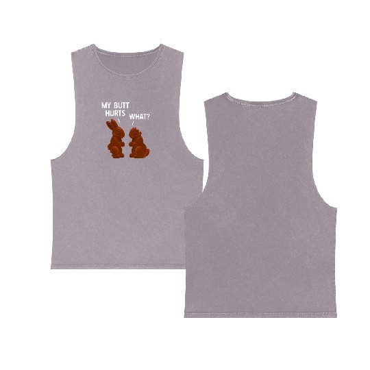 My Butt Hurts Chocolate Bunny Funny Easter Double Sided Mineral Wash Tank Tops