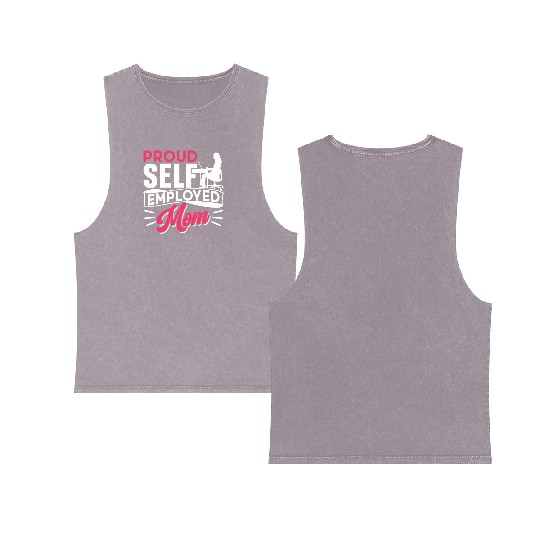 Proud Self Employed Mom Job Freelancer Boss Work Double Sided Mineral Wash Tank Tops