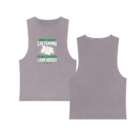 Lawn Mowing - I Wasn't Listening - Lawn Mower Double Sided Mineral Wash Tank Tops