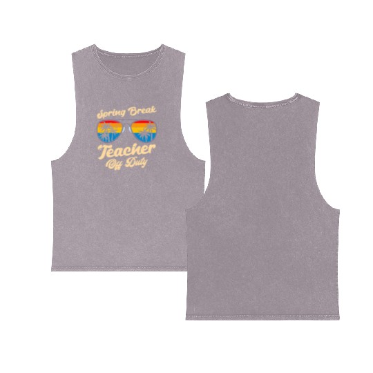 Spring break teacher off duty vacation teacher Double Sided Mineral Wash Tank Tops