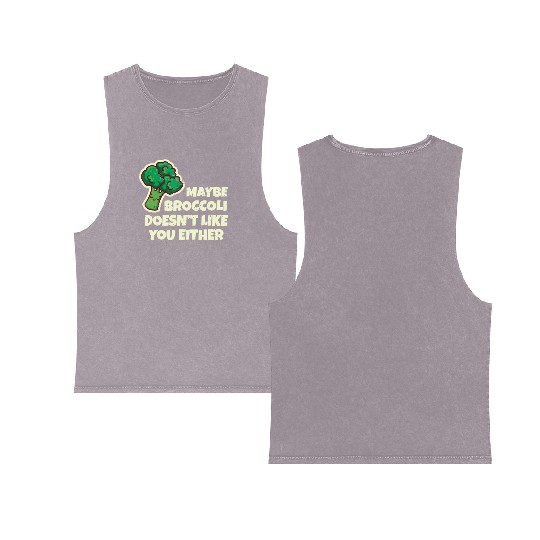 Funny Vegan Gift Maybe Broccoli Doesn t Like You E Double Sided Mineral Wash Tank Tops