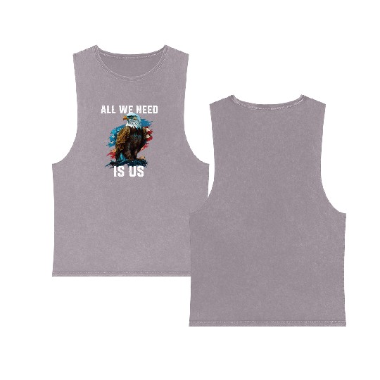 All We Need Is US Patriotism Patriotic July 4th Double Sided Mineral Wash Tank Tops